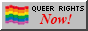 Queer Rights Now